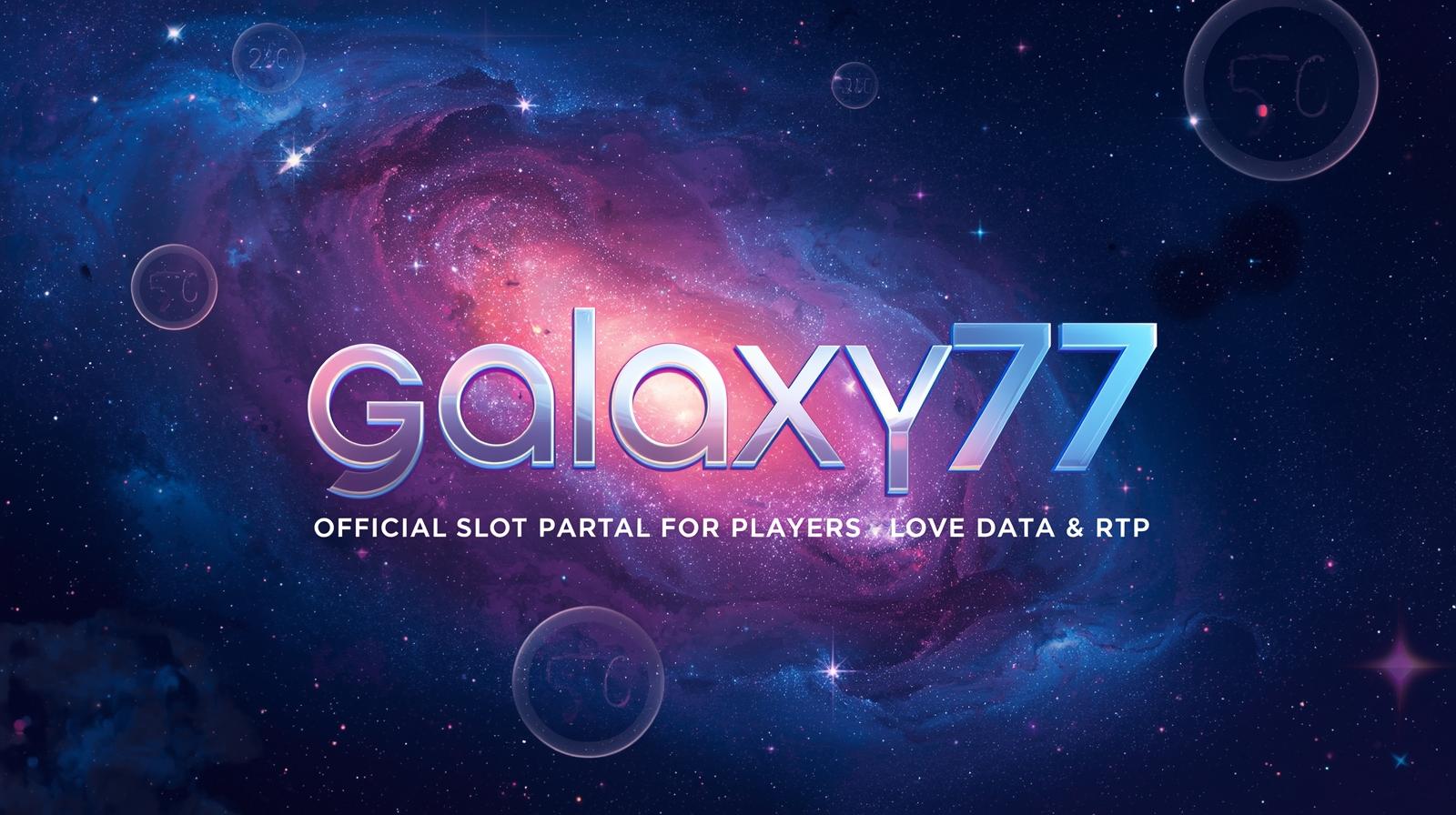 GALAXY77: Stasiun Transit Hoki Sebelum Kamu Gas Cari Jackpot